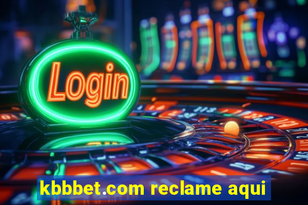 kbbbet.com reclame aqui